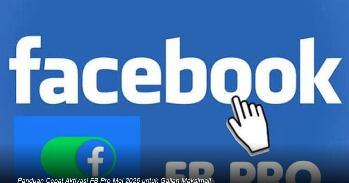 Memaksimalkan Cuan Digital: Strategi Jitu Mengaktifkan Facebook Pro di Pertengahan 2026
