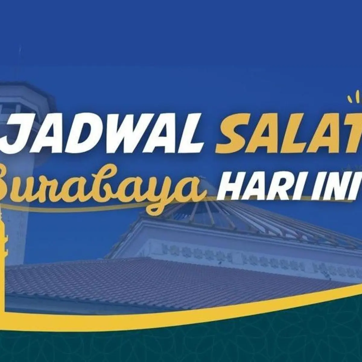 Jadwal Imsakiyah dan Panduan Niat Salat Wajib untuk Warga Surabaya, Sabtu 23 Mei 2026