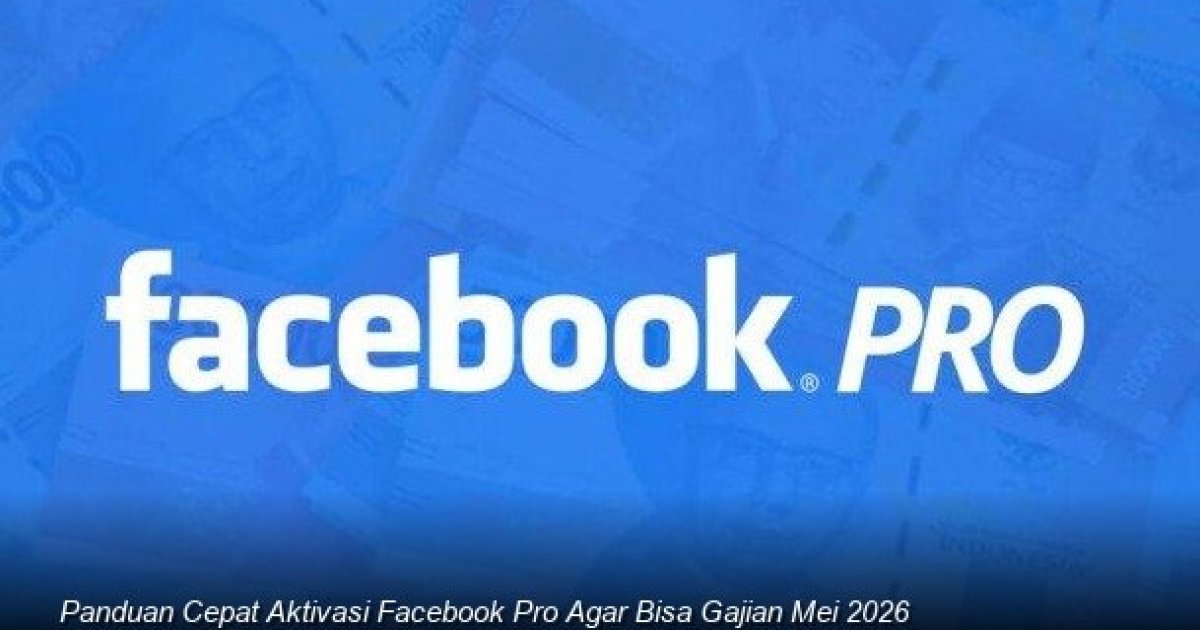 Memaksimalkan Monetisasi Facebook Pro: Panduan Strategis untuk Kreator Konten Menjelang Pertengahan 2026