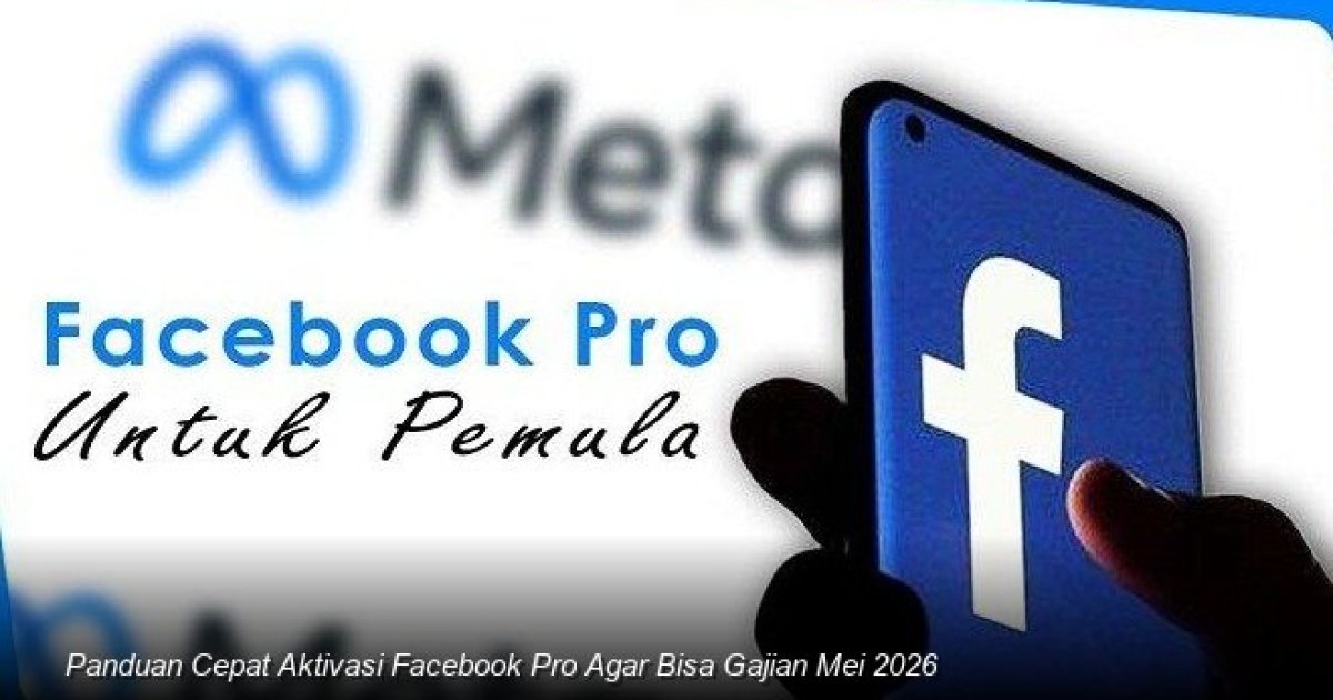 Memaksimalkan Monetisasi Konten: Langkah Strategis Mengaktifkan Mode Profesional Facebook Jelang Pertengahan 2026