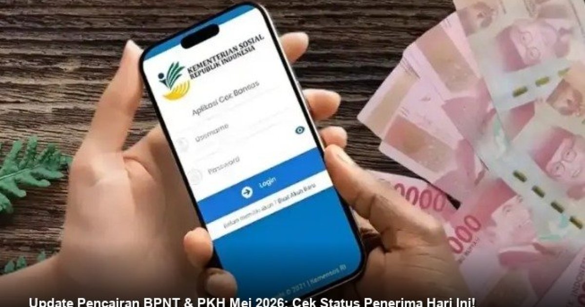 Update Pencairan BPNT & PKH Mei 2026: Cek Status Penerima Hari Ini!