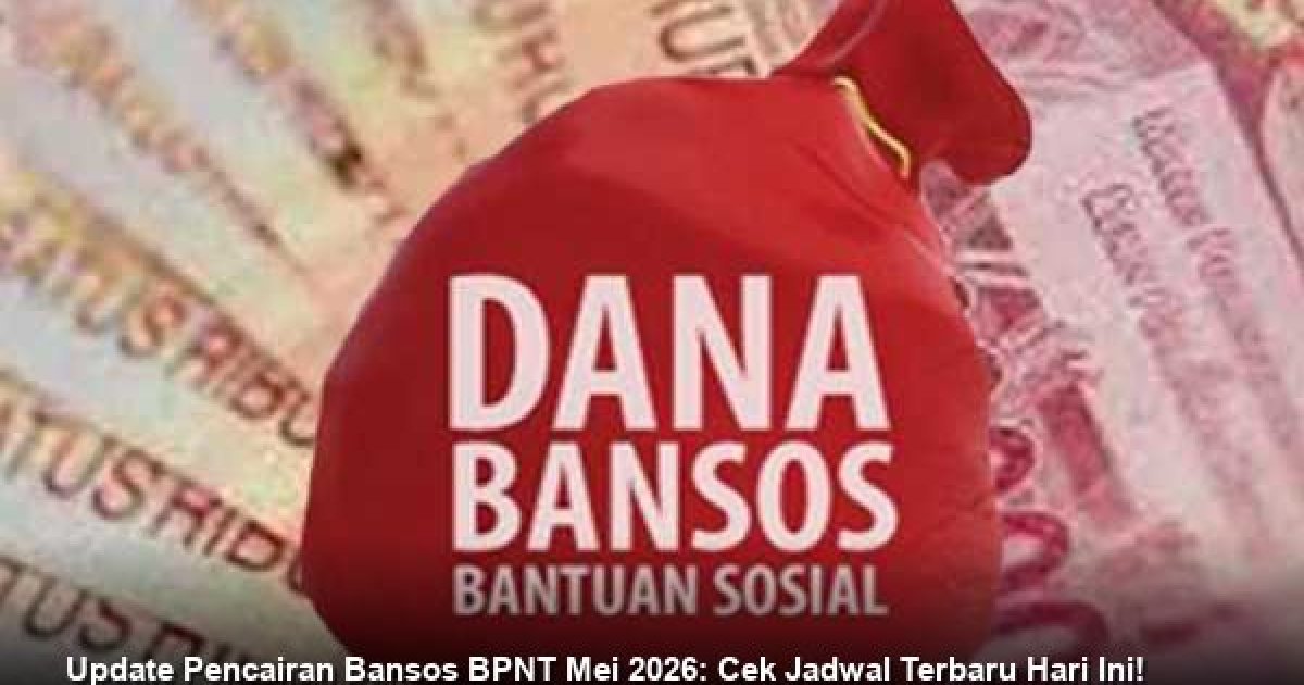 Update Pencairan Bansos BPNT Mei 2026: Cek Jadwal Terbaru Hari Ini!