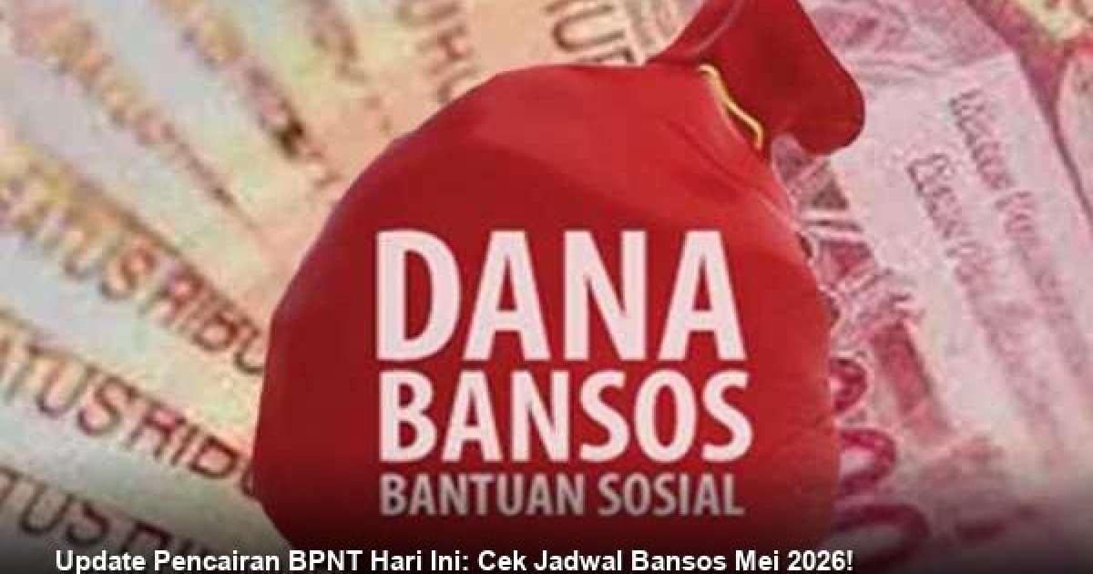 Update Pencairan BPNT Hari Ini: Cek Jadwal Bansos Mei 2026!