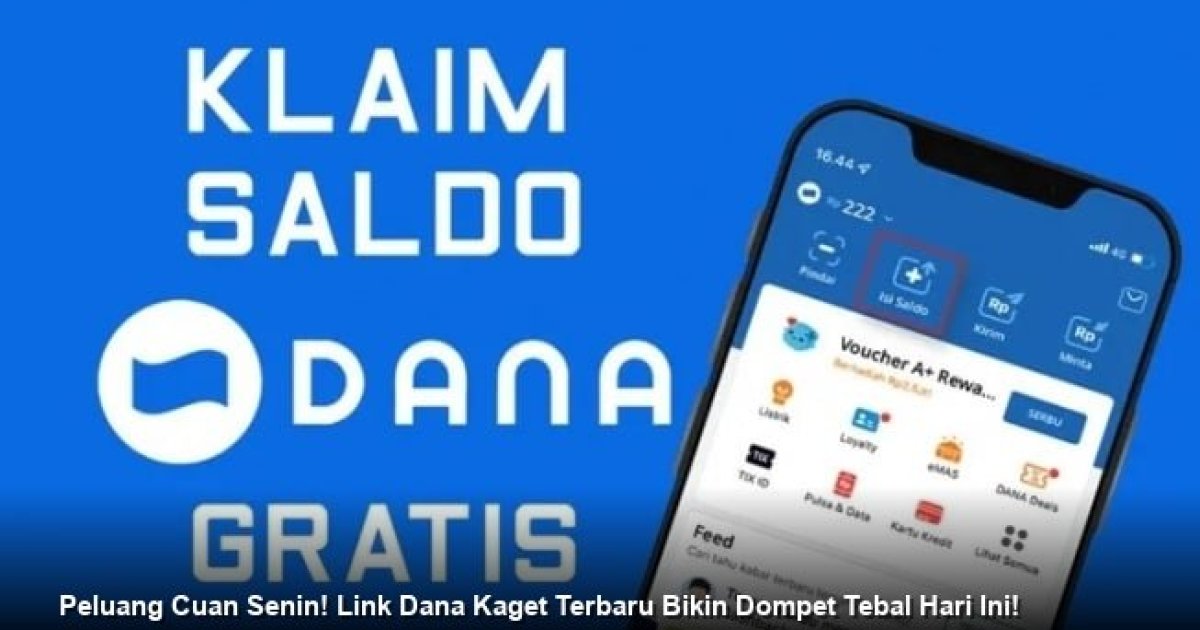 Peluang Cuan Senin! Link Dana Kaget Terbaru Bikin Dompet Tebal Hari Ini!