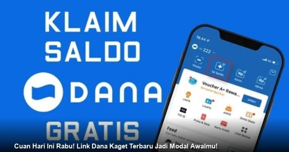 Cuan Hari Ini Rabu! Link Dana Kaget Terbaru Jadi Modal Awalmu!