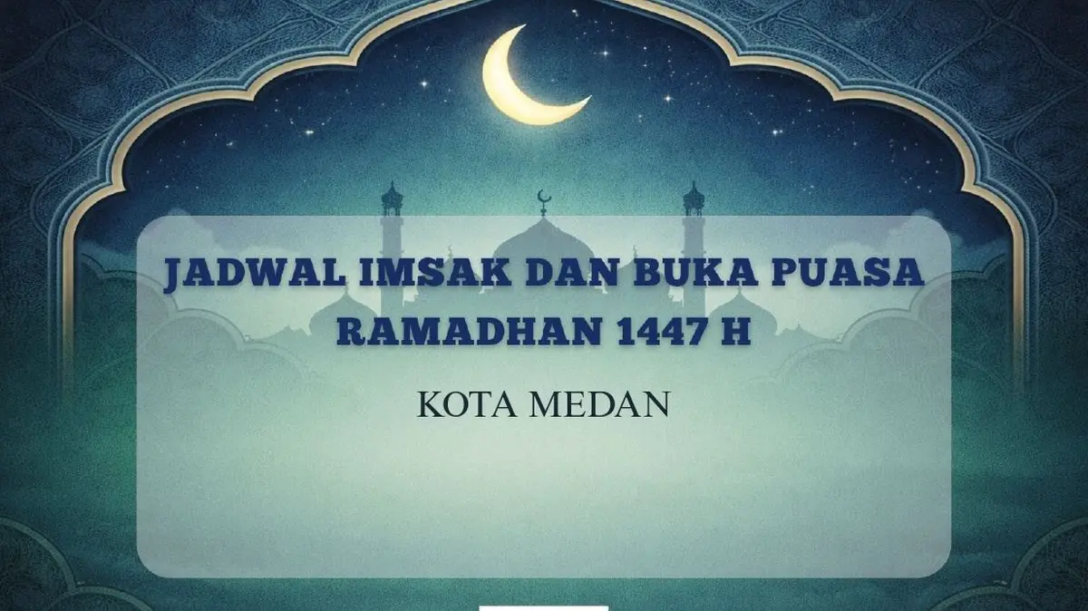 Panduan Lengkap Ibadah Ramadhan 2026: Cek Jadwal Imsak dan Maghrib Kota Medan