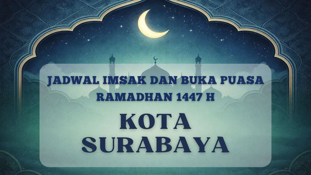 Warga Surabaya, Simak Jadwal Imsakiyah dan Buka Puasa 23 Februari 2026 Ini
