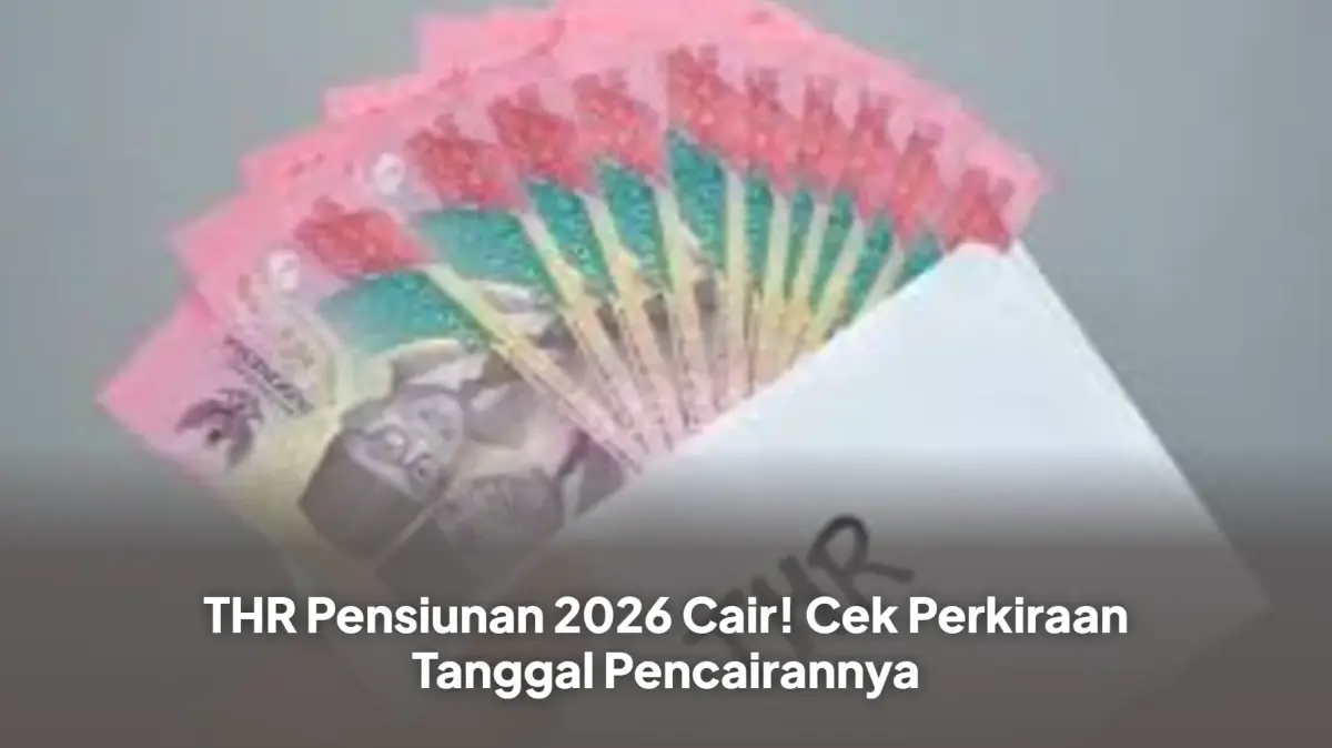 Prediksi Jadwal Pencairan THR Pensiunan 2026: Dana Masuk Rekening Februari?
