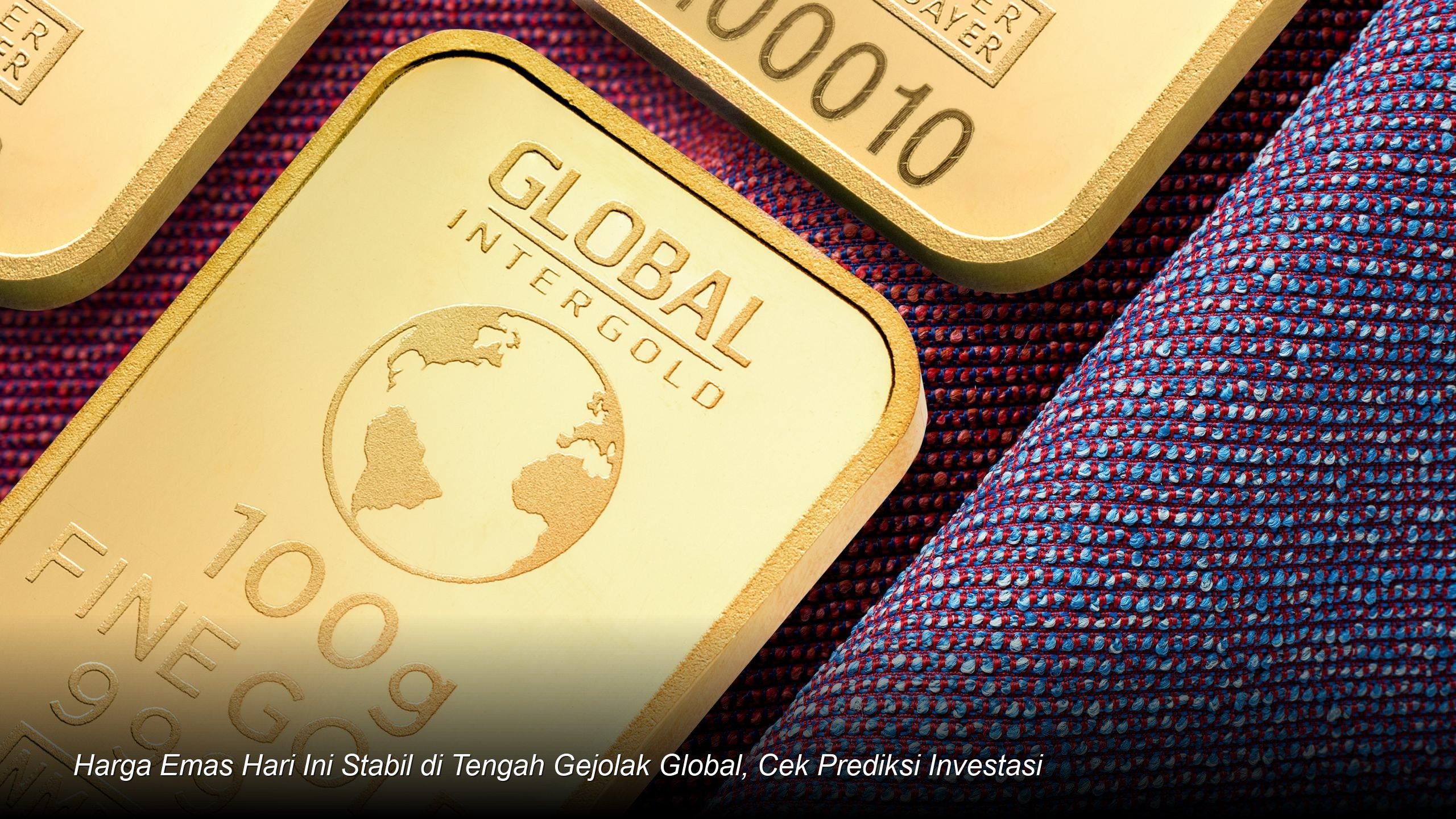 Stabilitas Harga Logam Mulia di Tengah Ketidakpastian Global: Analisis Prospek Investasi Emas Hari Ini