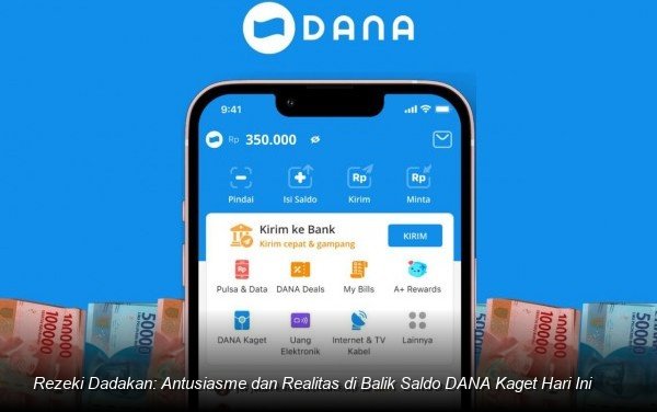 Mengurai Daya Tarik dan Jebakan Tersembunyi di Balik Tren Bagi-Bagi Saldo DANA Kaget Digital