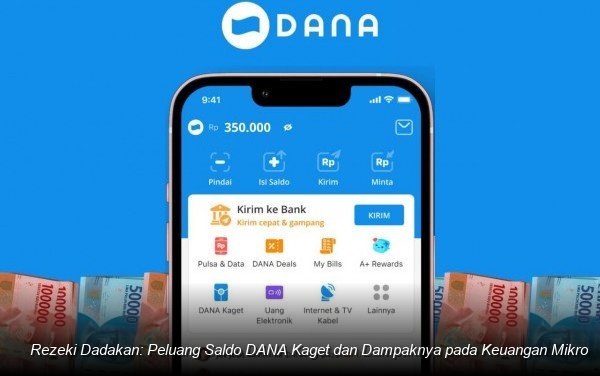 Fenomena DANA Kaget: Membedah Tren Transfer Dana Digital dan Dampaknya pada Ekonomi Mikro