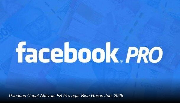 Raih Penghasilan dari Konten Video: Langkah Cepat Mengaktifkan Facebook Mode Profesional untuk Monetisasi Juni 2026