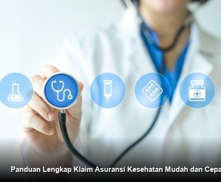 Panduan Lengkap Klaim Asuransi Kesehatan Mudah dan Cepat di Indonesia