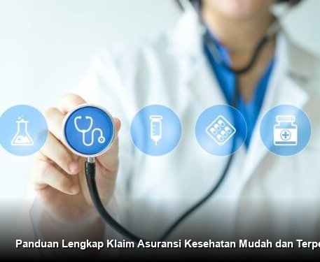 Panduan Lengkap Klaim Asuransi Kesehatan Mudah dan Terpercaya