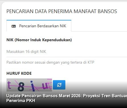 Update Pencairan Bansos Maret 2026: Proyeksi Tren Bantuan dan Cara Cek Penerima PKH