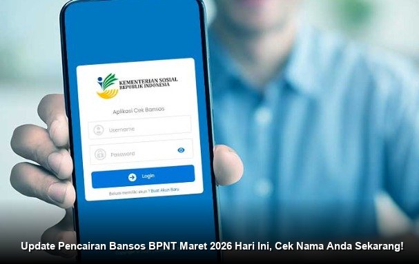 Update Pencairan Bansos BPNT Maret 2026 Hari Ini, Cek Nama Anda Sekarang!