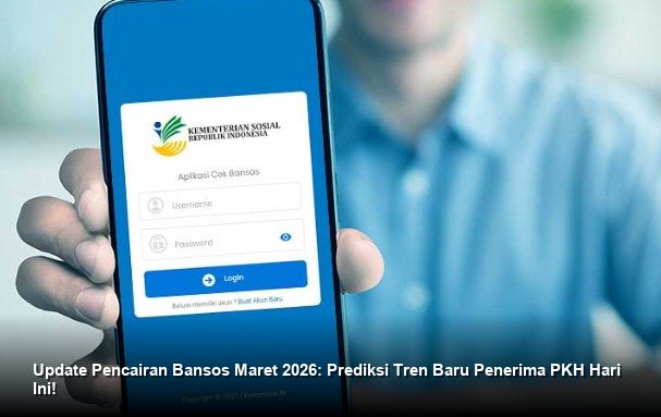 Update Pencairan Bansos Maret 2026: Prediksi Tren Baru Penerima PKH Hari Ini!