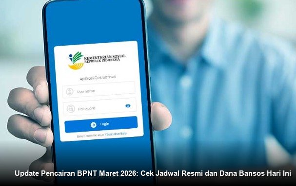 Update Pencairan BPNT Maret 2026: Cek Jadwal Resmi dan Dana Bansos Hari Ini
