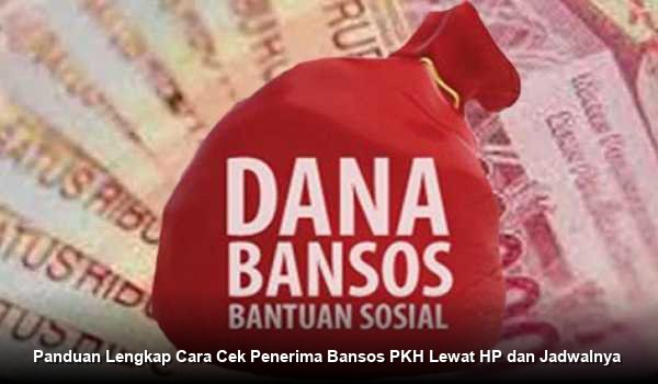 Panduan Lengkap Cara Cek Penerima Bansos PKH Lewat HP dan Jadwalnya