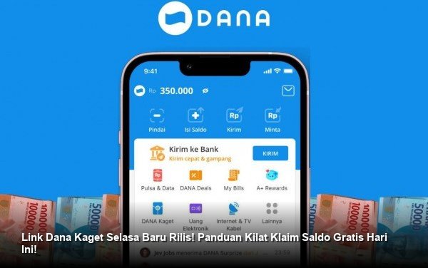 Link Dana Kaget Selasa Baru Rilis! Panduan Kilat Klaim Saldo Gratis Hari Ini!