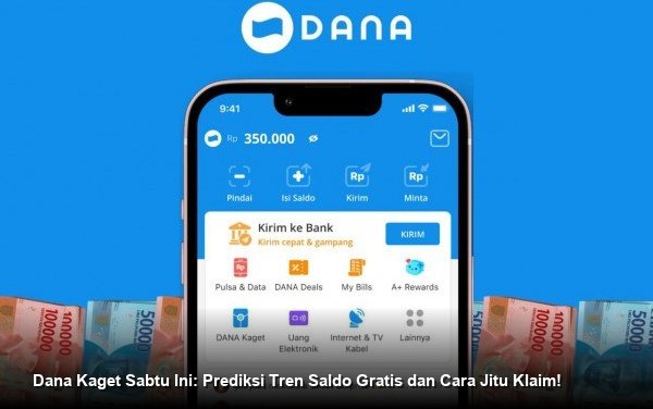 Dana Kaget Sabtu Ini: Prediksi Tren Saldo Gratis dan Cara Jitu Klaim!