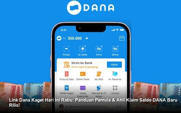 Link Dana Kaget Hari Ini Rabu: Panduan Pemula & Ahli Klaim Saldo DANA Baru Rilis!