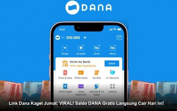Link Dana Kaget Jumat: VIRAL! Saldo DANA Gratis Langsung Cair Hari Ini!