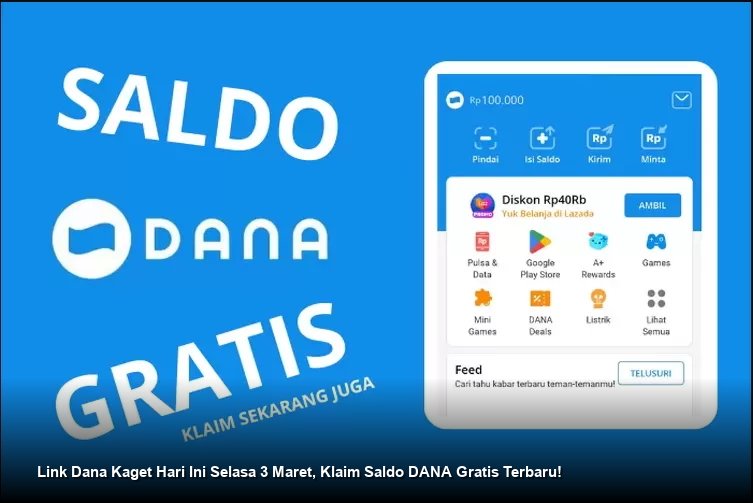 Link Dana Kaget Hari Ini Selasa 3 Maret, Klaim Saldo DANA Gratis Terbaru!