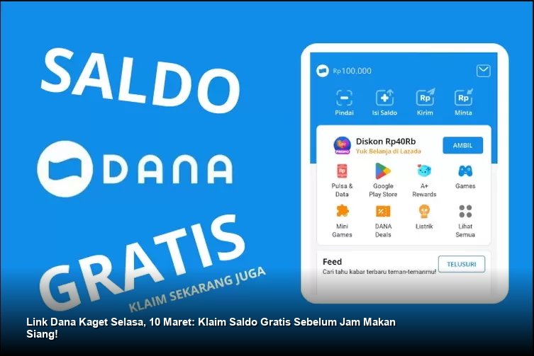 Link Dana Kaget Selasa, 10 Maret: Klaim Saldo Gratis Sebelum Jam Makan Siang!