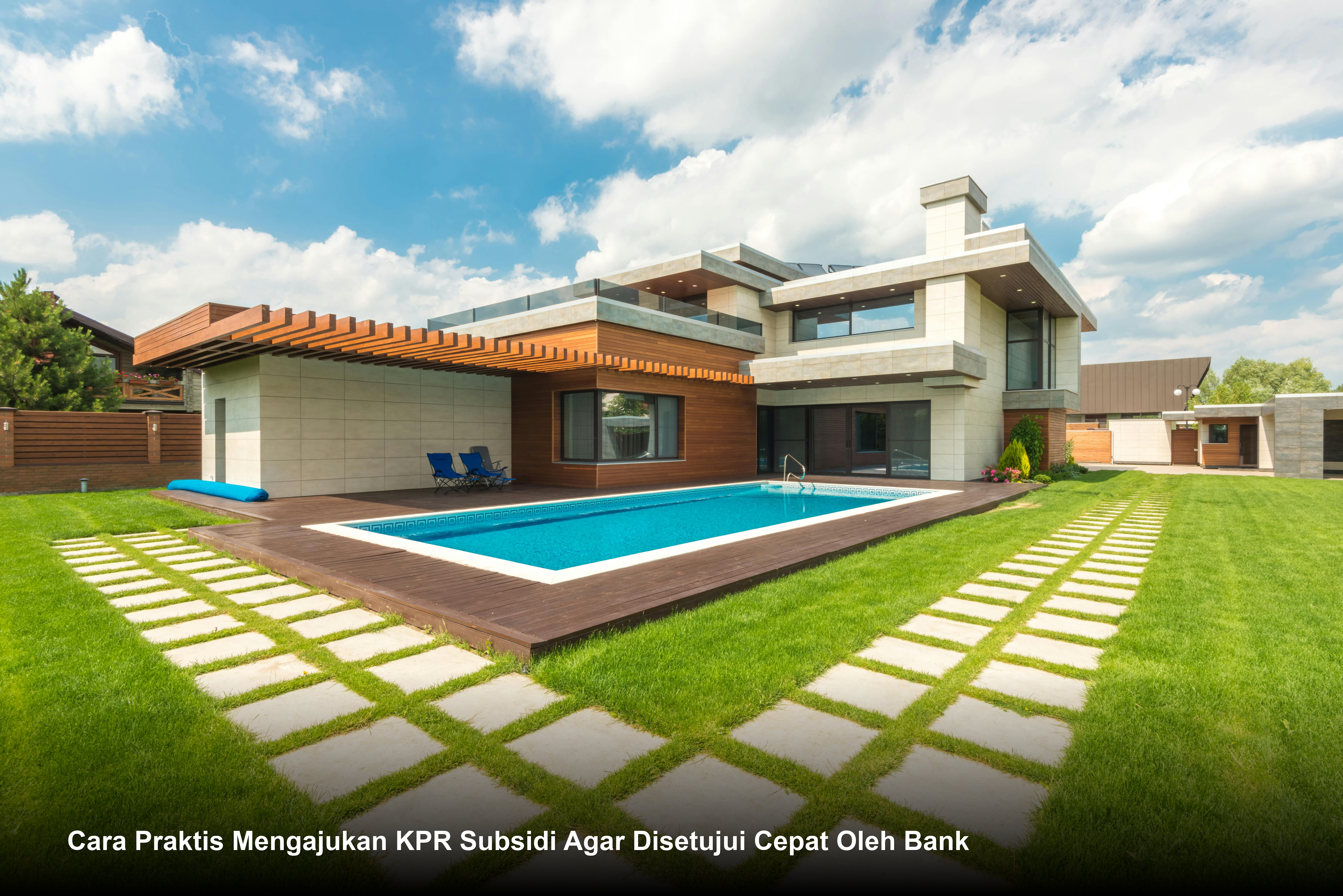Cara Praktis Mengajukan KPR Subsidi Agar Disetujui Cepat Oleh Bank