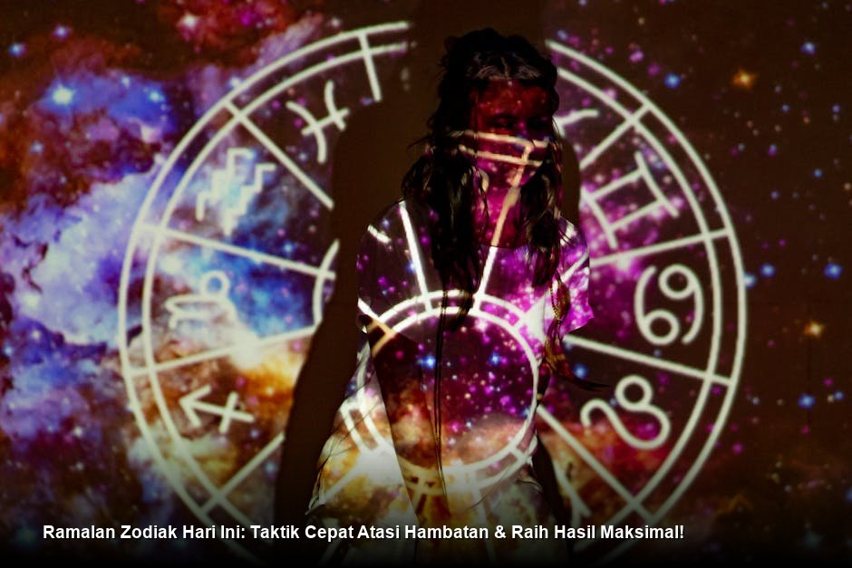 Ramalan Zodiak Hari Ini: Taktik Cepat Atasi Hambatan & Raih Hasil Maksimal!