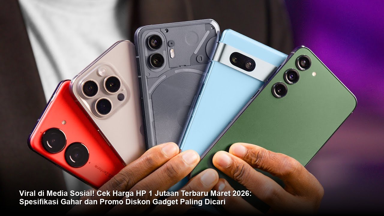 Viral di Media Sosial! Cek Harga HP 1 Jutaan Terbaru Maret 2026: Spesifikasi Gahar dan Promo Diskon Gadget Paling Dicari