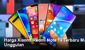 Harga Xiaomi Redmi Note 13 Terbaru Maret 2026: Spesifikasi dan Fitur Unggulan