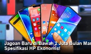 Jagoan Baru di Bawah 2 Juta Bulan Maret 2026: Cek Harga Terbaru dan Dampak Spesifikasi HP Ekonomis!