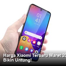 Harga Xiaomi Terbaru Maret 2026: Cek Spesifikasi Jagoan Kelas Menengah yang Bikin Untung!
