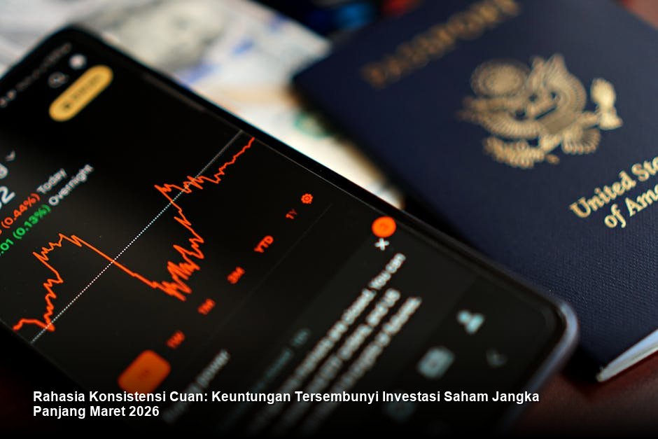 Rahasia Konsistensi Cuan: Keuntungan Tersembunyi Investasi Saham Jangka Panjang Maret 2026